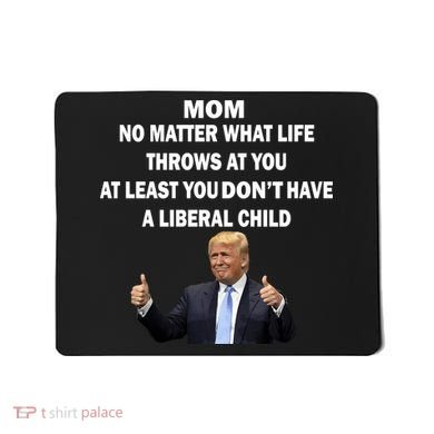 Funny Republican Mom Anti Liberal Child Mousepad