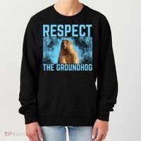 Funny Respect The Groundhog Women's Sweatshirt thumb 0