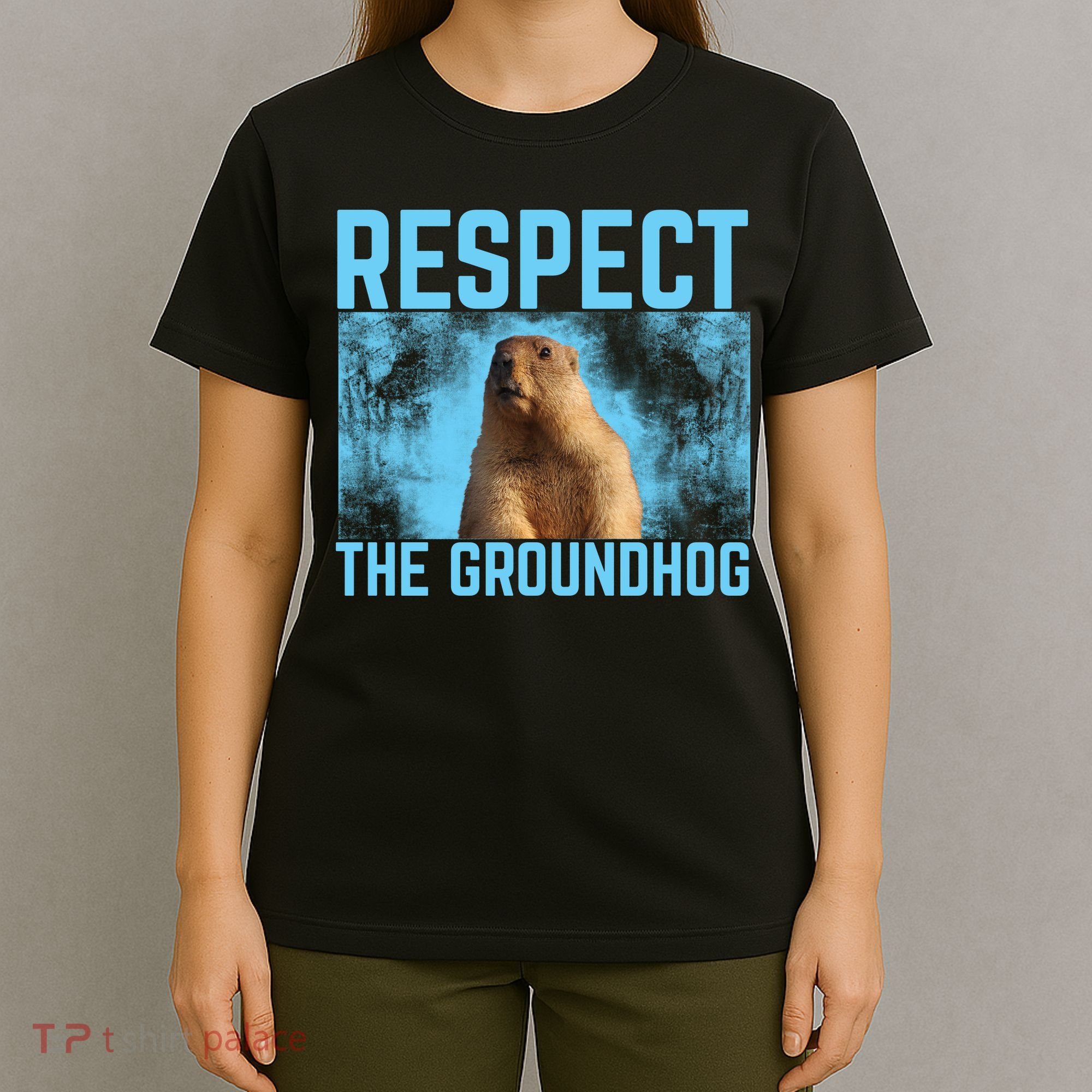 Funny Respect The Groundhog T-Shirt
