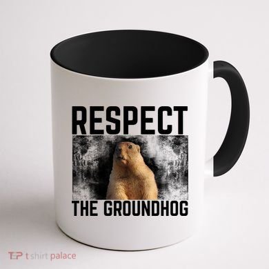 Funny Respect The Groundhog Coffee Mug back
