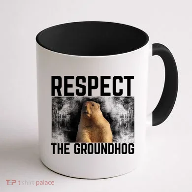 Funny Respect The Groundhog Coffee Mug back
