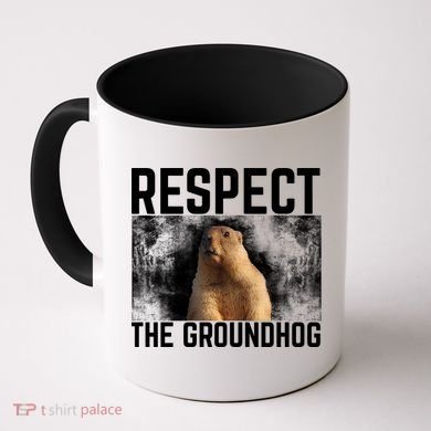 Funny Respect The Groundhog Coffee Mug