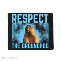 Funny Respect The Groundhog Mousepad thumb 0
