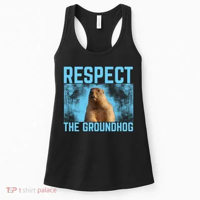 Funny Respect The Groundhog Women's Tank Top