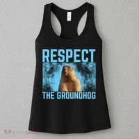Funny Respect The Groundhog Women's Tank Top thumb 3