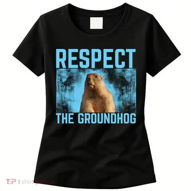 Funny Respect The Groundhog Women's T-Shirt