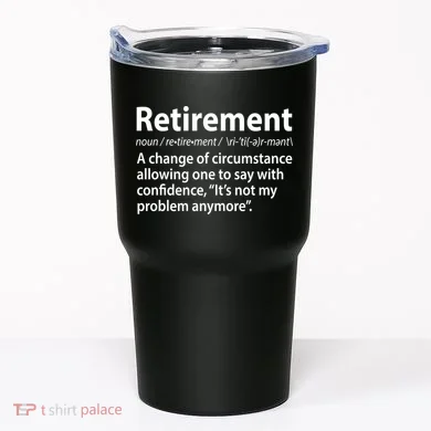 Funny Retirement Definition  Tumbler