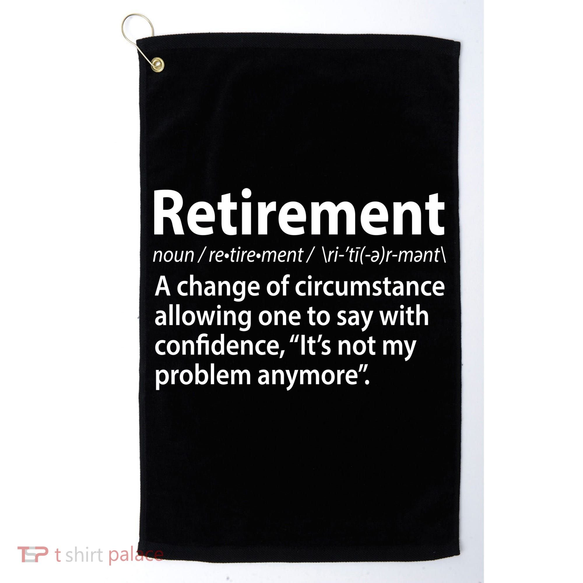 Funny Retirement Definition  Golf Towel