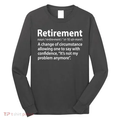 Funny Retirement Definition Long Sleeve Shirt