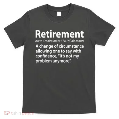 Funny Retirement Definition  T-Shirt