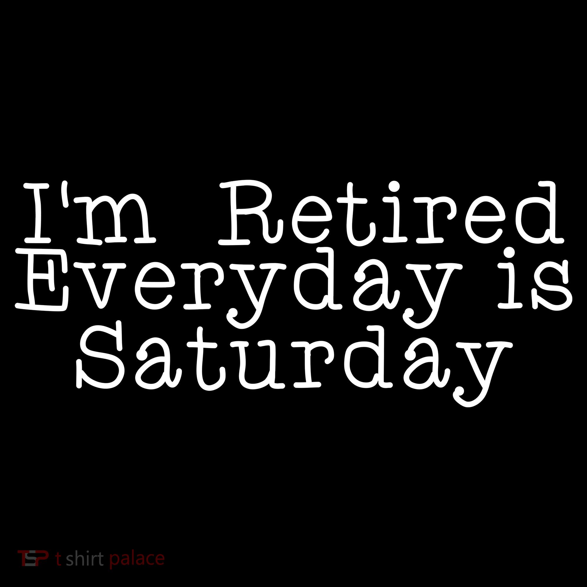 Funny Retirement I'm Retired Everyday Is Saturday Hoodie
