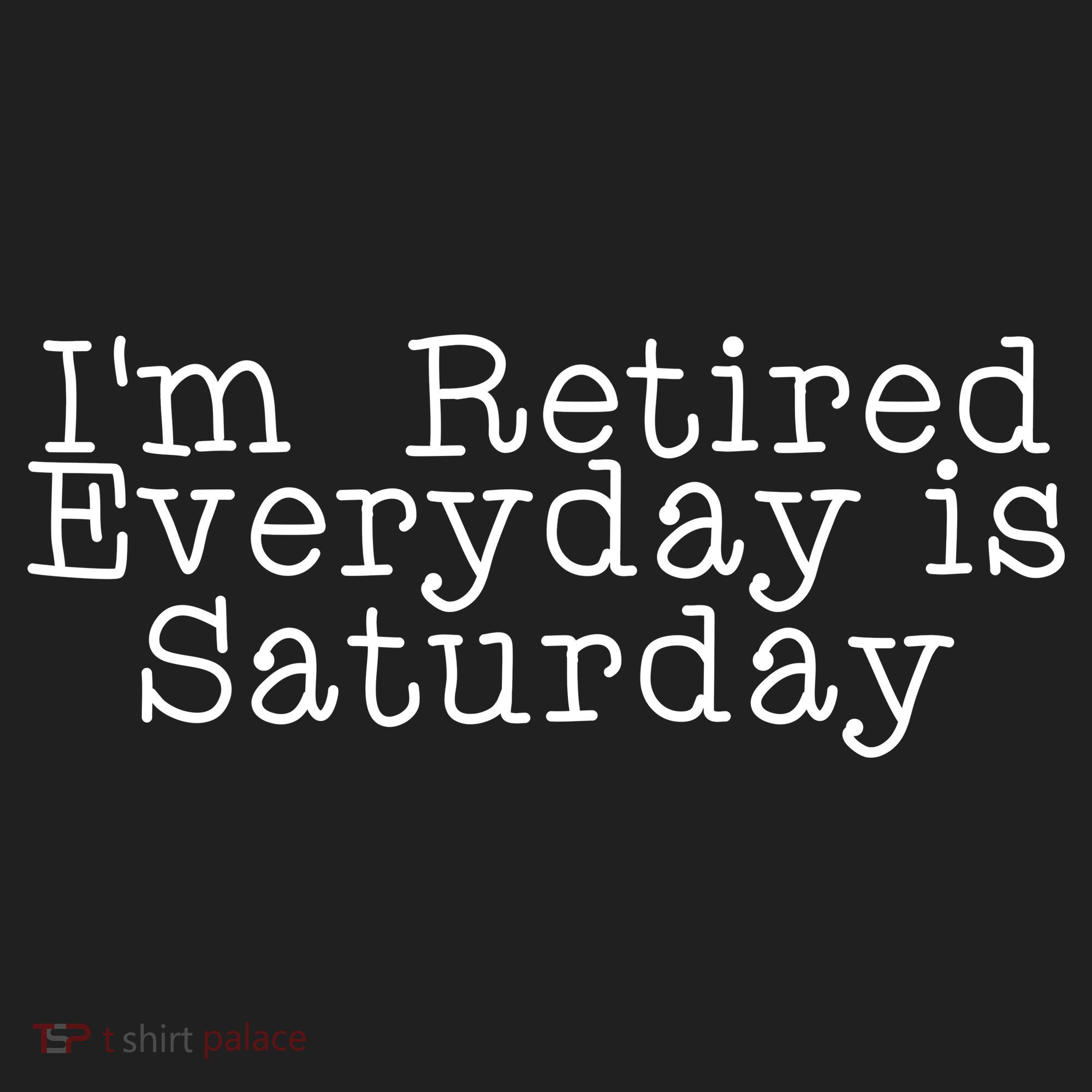 Funny Retirement I'm Retired Everyday Is Saturday Beanie