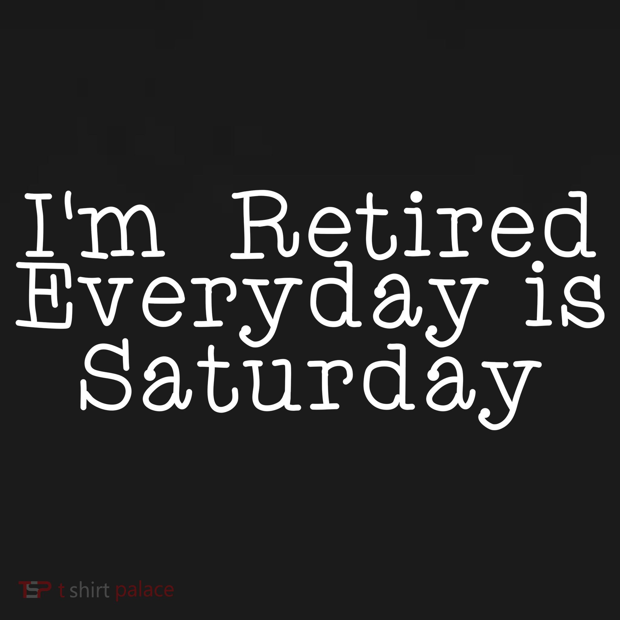 Funny Retirement I'm Retired Everyday Is Saturday Pajama Set