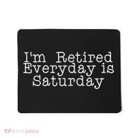 Funny Retirement I'm Retired Everyday Is Saturday Mousepad thumb 0