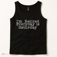 Funny Retirement I'm Retired Everyday Is Saturday Tank Top thumb 2