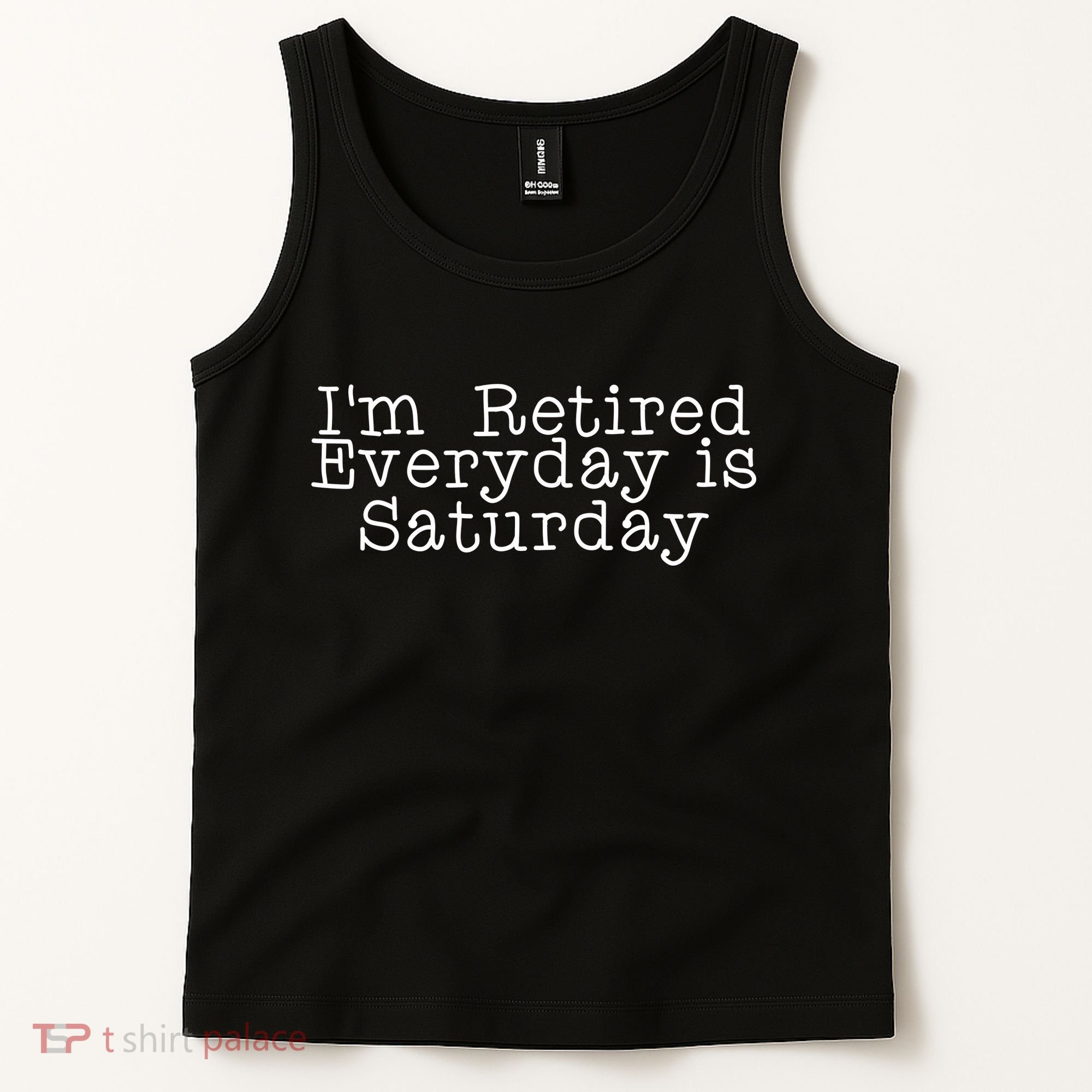 Funny Retirement I'm Retired Everyday Is Saturday Tank Top