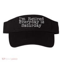 Funny Retirement I'm Retired Everyday Is Saturday Visor thumb 0