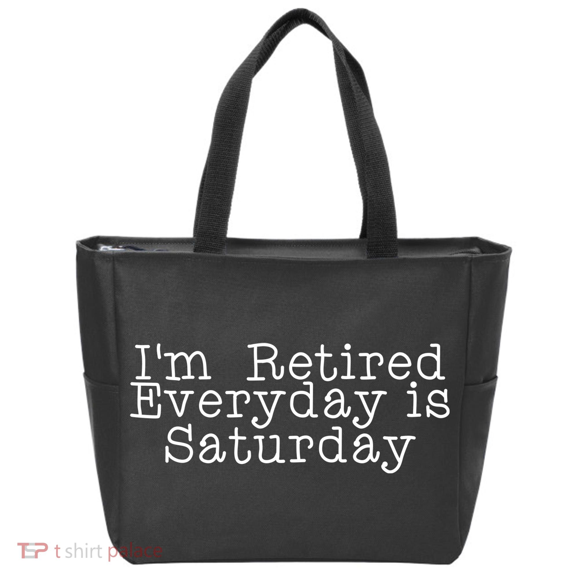 Funny Retirement I'm Retired Everyday Is Saturday Tote Bag
