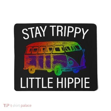 Funny Reto - Stay Trippy Little Hippie Mousepad