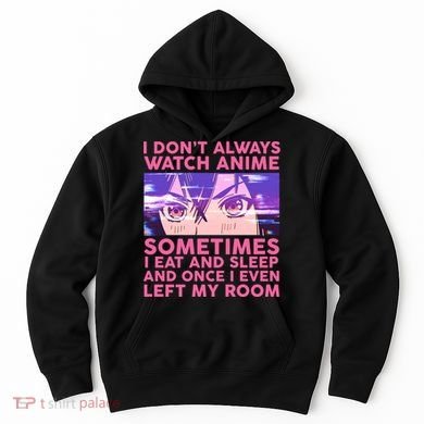 Funny Retro I Don't Always Watch Anime Anime Fan Hoodie
