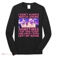 Funny Retro I Don't Always Watch Anime Anime Fan Long Sleeve Shirt thumb 0