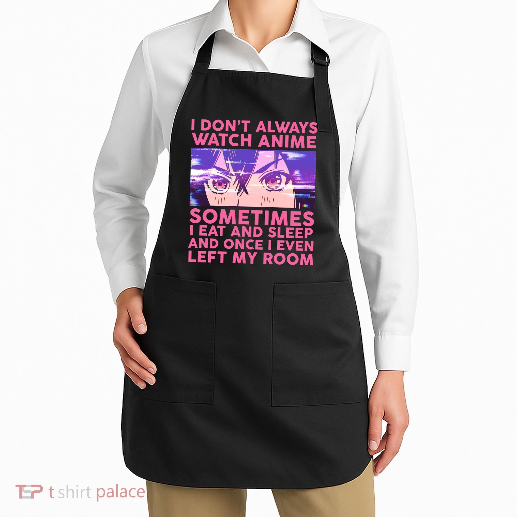 Funny Retro I Don't Always Watch Anime Anime Fan Apron