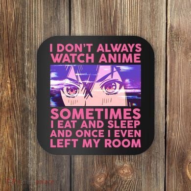 Funny Retro I Don't Always Watch Anime Anime Fan Coaster