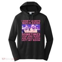 Funny Retro I Don't Always Watch Anime Anime Fan Performance Fleece Hoodie thumb 0