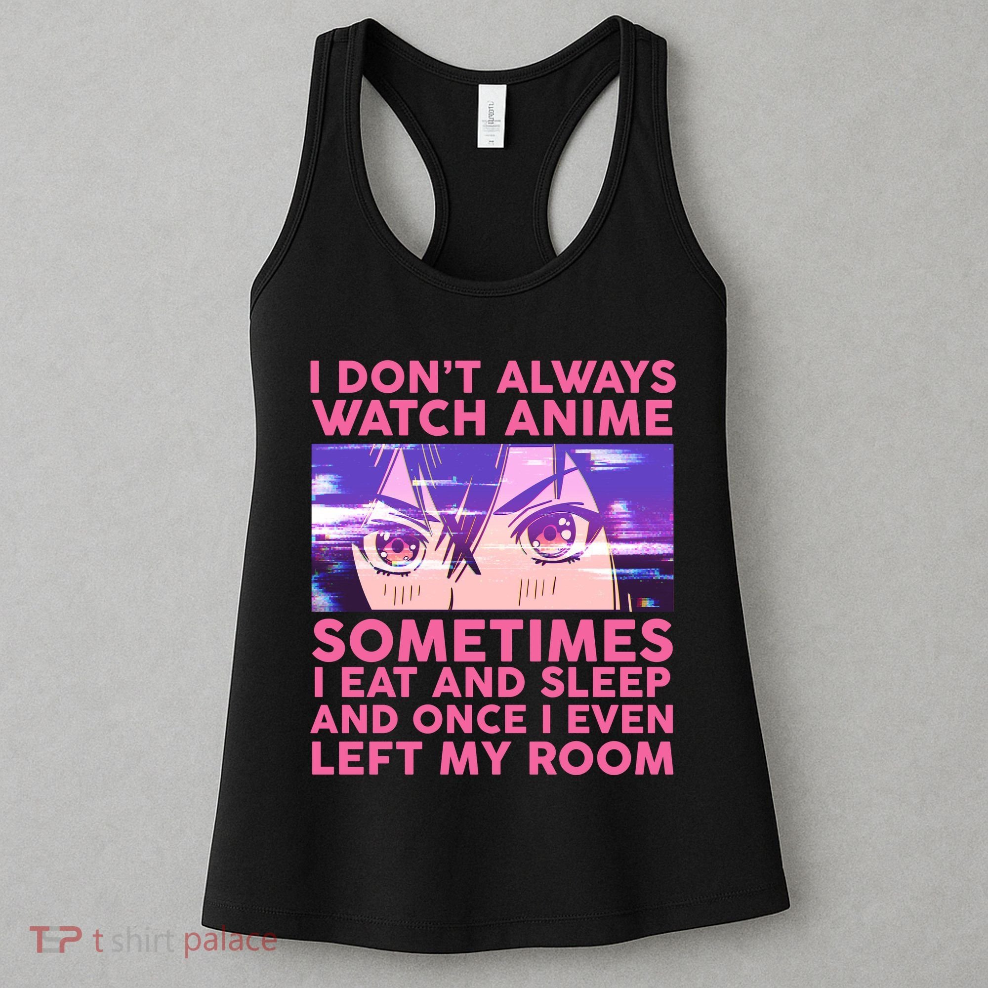 Funny Retro I Don't Always Watch Anime Anime Fan Women's Tank Top