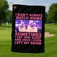 Funny Retro I Don't Always Watch Anime Anime Fan Golf Towel thumb 1