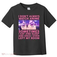 Funny Retro I Don't Always Watch Anime Anime Fan Toddler T-Shirt thumb 0