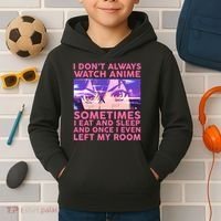 Funny Retro I Don't Always Watch Anime Anime Fan Kids Hoodie thumb 2