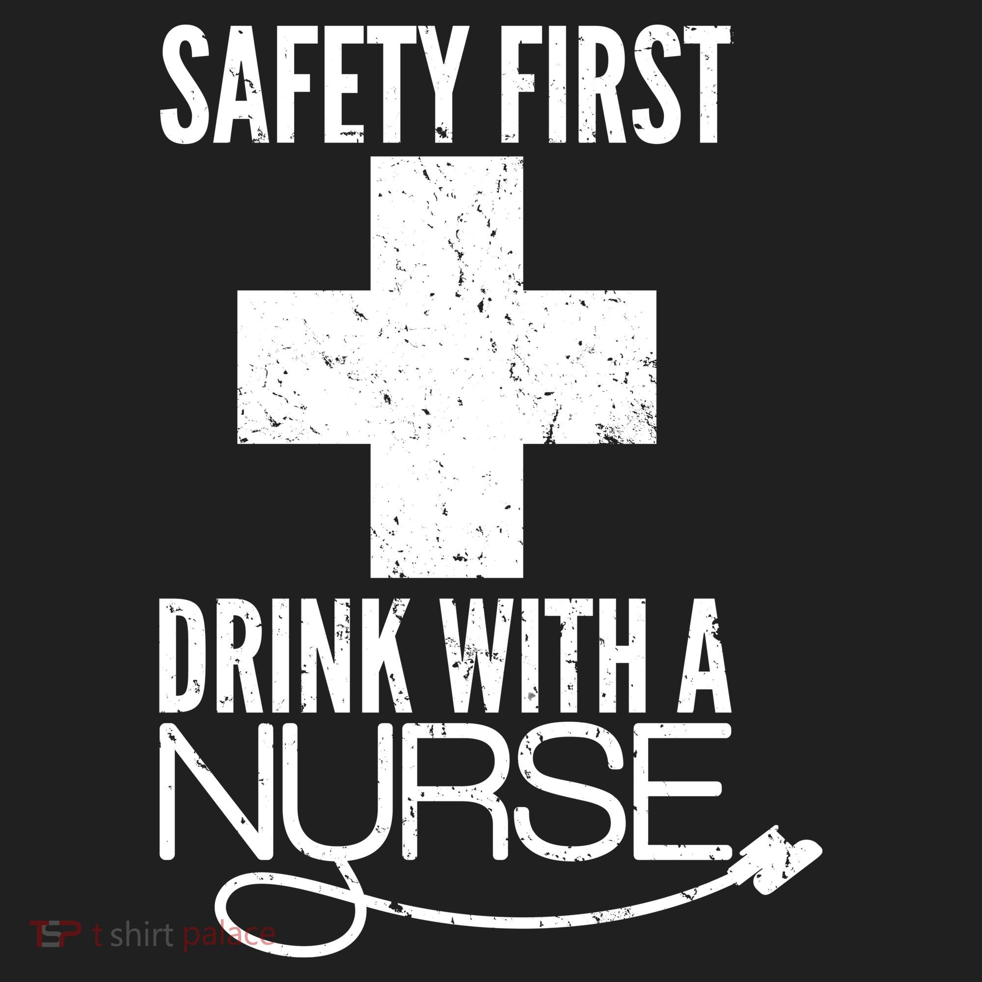 Funny Safety First Drink With A Nurse Women's Sweatshirt