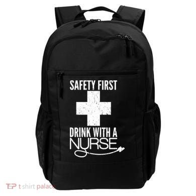 Funny Safety First Drink With A Nurse Backpack