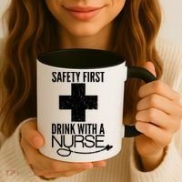 Funny Safety First Drink With A Nurse Coffee Mug thumb 3