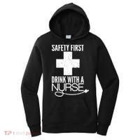 Funny Safety First Drink With A Nurse Women's Hoodie thumb 0