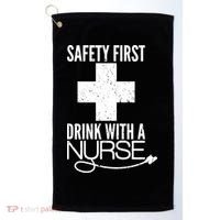 Funny Safety First Drink With A Nurse Golf Towel thumb 0