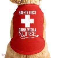 Funny Safety First Drink With A Nurse Doggie Tank thumb 0