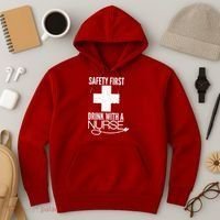 Funny Safety First Drink With A Nurse Hoodie thumb 3