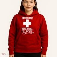Funny Safety First Drink With A Nurse Hoodie thumb 5