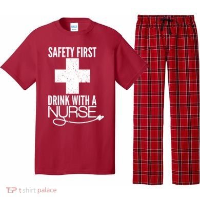 Funny Safety First Drink With A Nurse Pajama Set