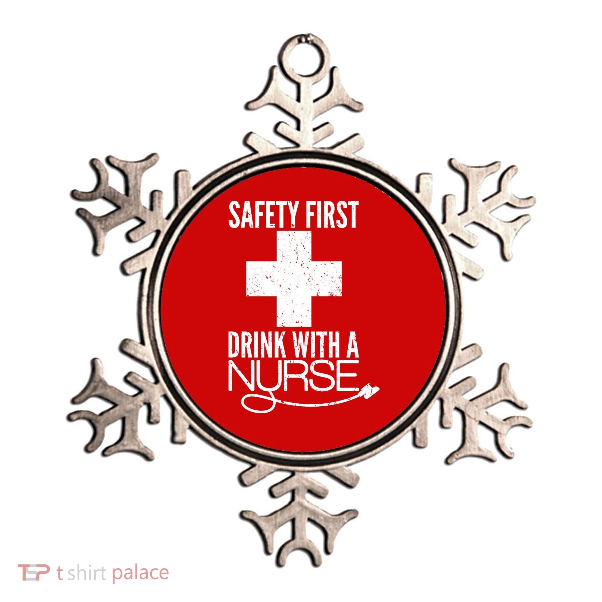 Funny Safety First Drink With A Nurse Ornament