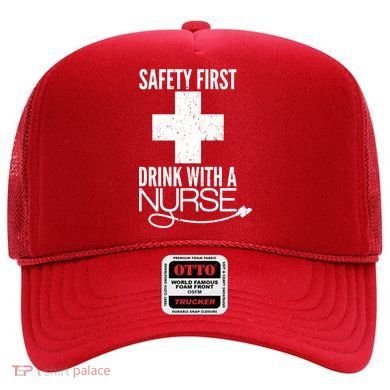 Funny Safety First Drink With A Nurse Hat
