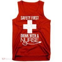 Funny Safety First Drink With A Nurse Tank Top thumb 0