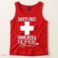 Funny Safety First Drink With A Nurse Tank Top thumb 2