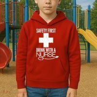 Funny Safety First Drink With A Nurse Kids Hoodie thumb 2