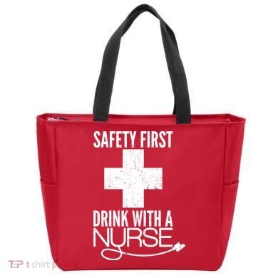 Funny Safety First Drink With A Nurse Tote Bag