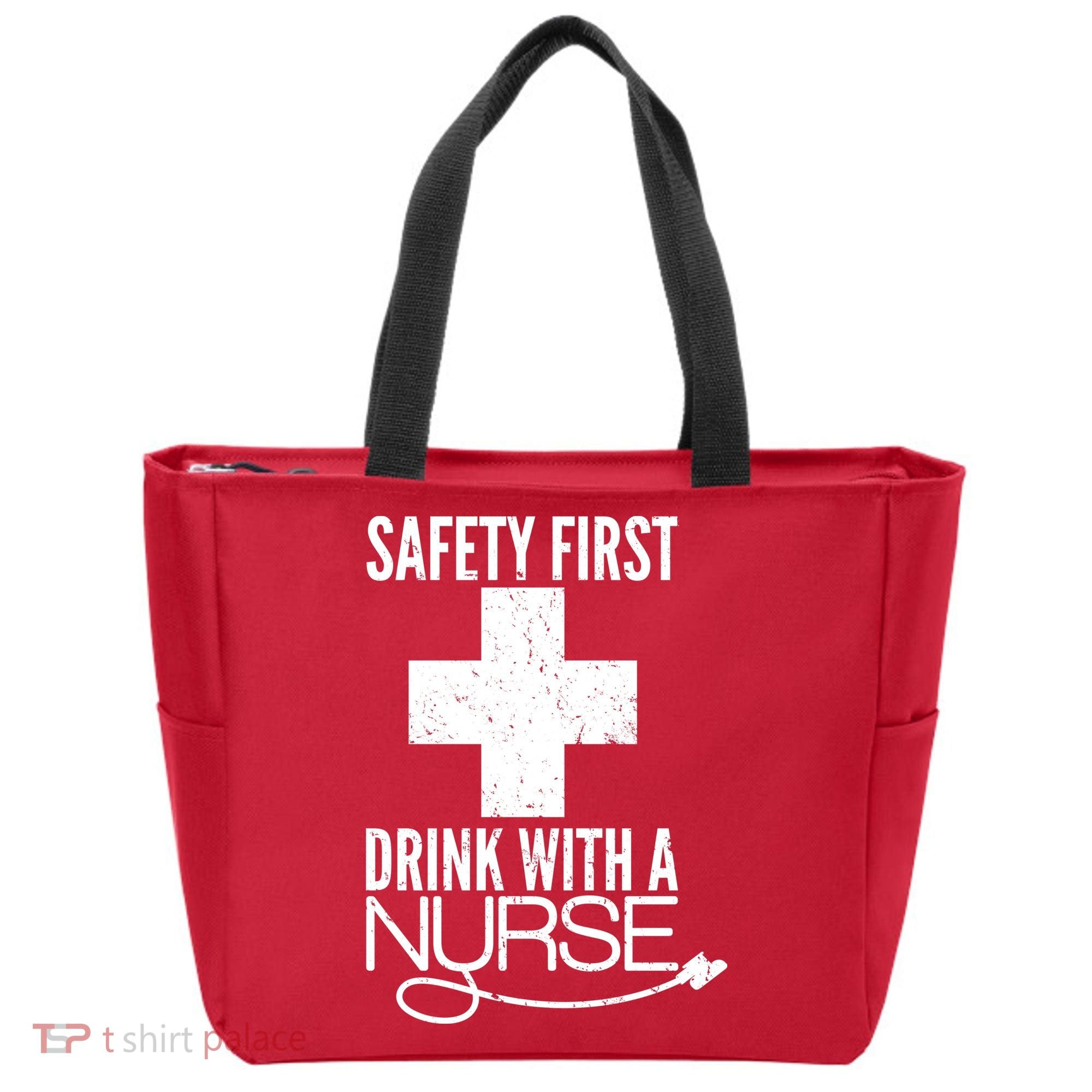 Funny Safety First Drink With A Nurse Tote Bag