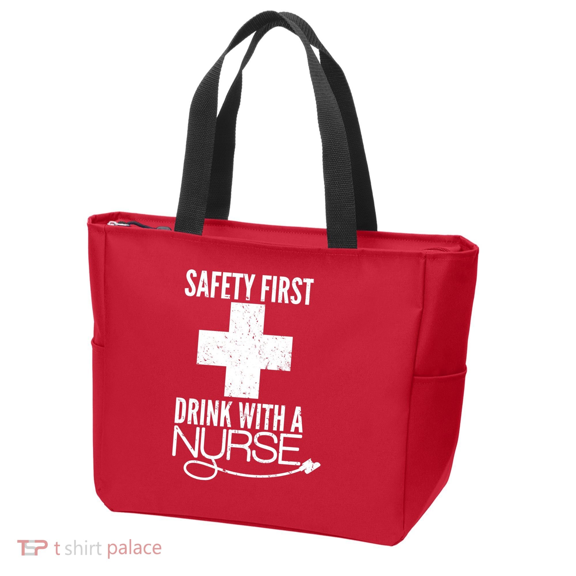 Funny Safety First Drink With A Nurse Tote Bag