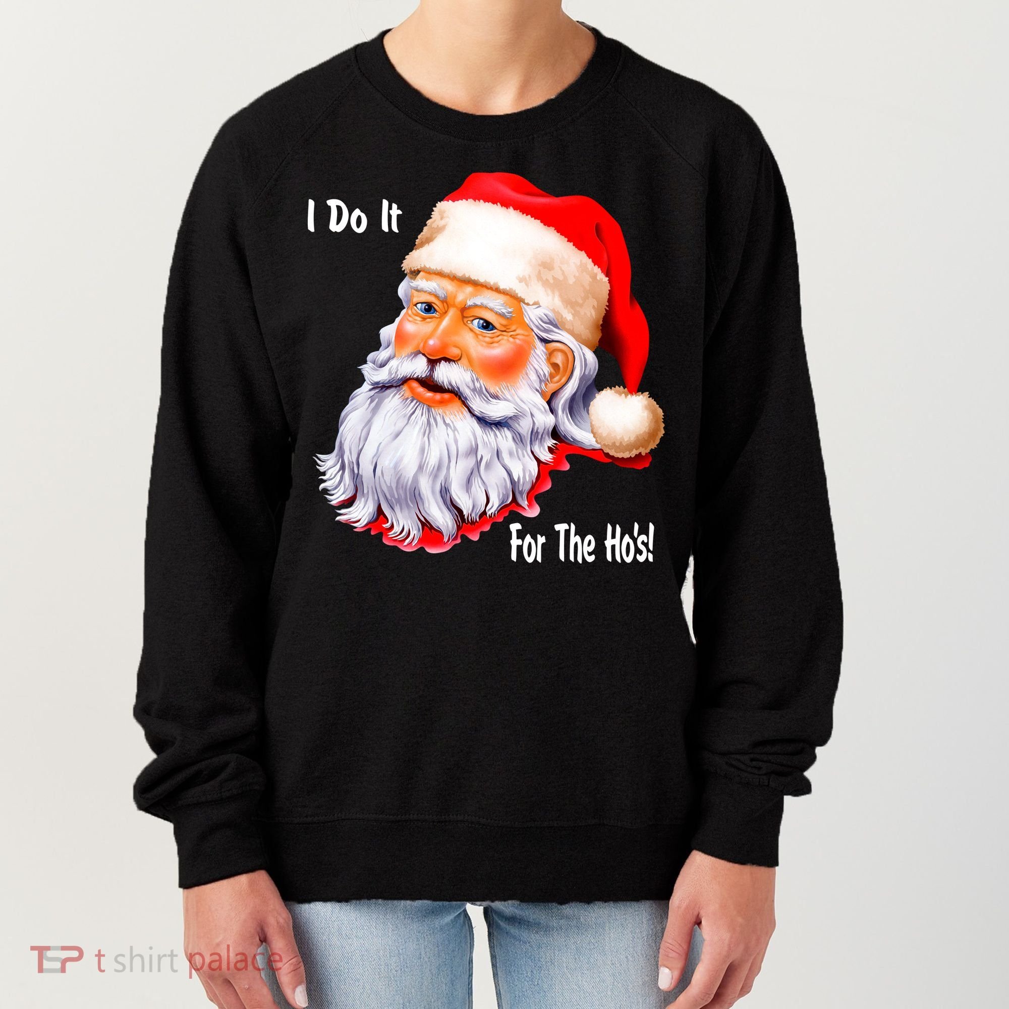 Funny Santa Claus I Do It For The HO'S Christmas Women's Sweatshirt